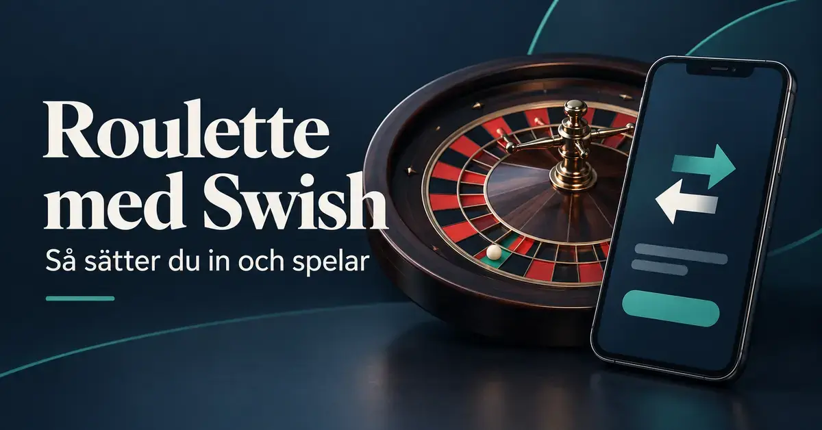 Ett roulettehjul och en mobiltelefon med betalningspilar bredvid texten ”Roulette med Swish – Så sätter du in och spelar”.