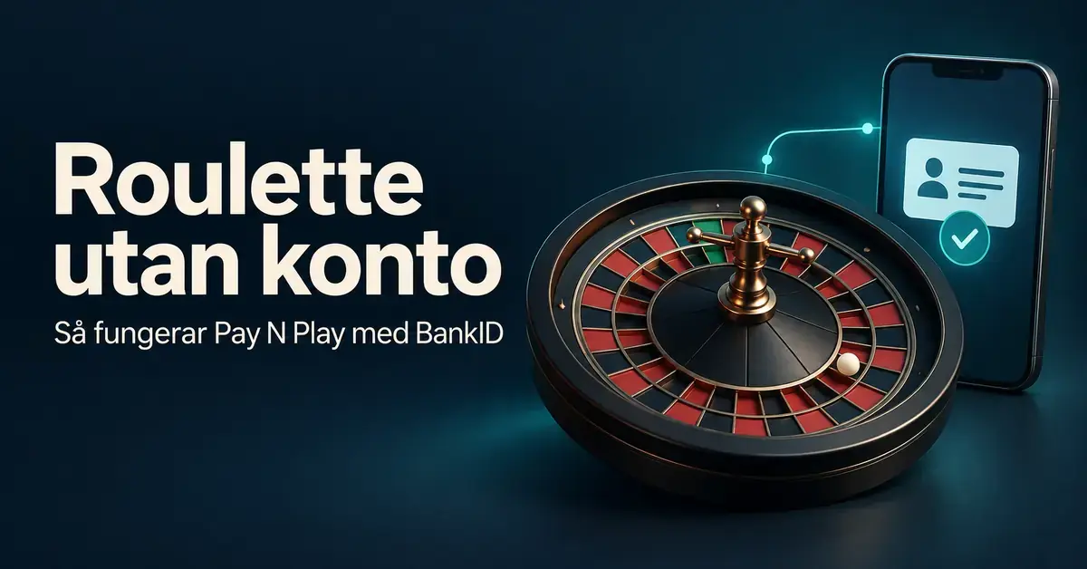 Illustration av ett roulettehjul och en mobil med en symbol för digital identifiering intill texten ”Roulette utan konto – Så fungerar Pay N Play med BankID”.