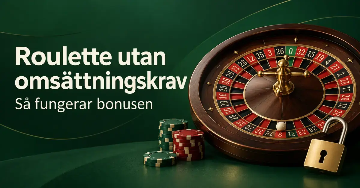Roulettehjul, spelmarker och ett öppet hänglås mot mörkgrön bakgrund med texten ”Roulette utan omsättningskrav – Så fungerar bonusen”.